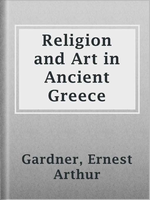 Title details for Religion and Art in Ancient Greece by Ernest Arthur Gardner - Wait list